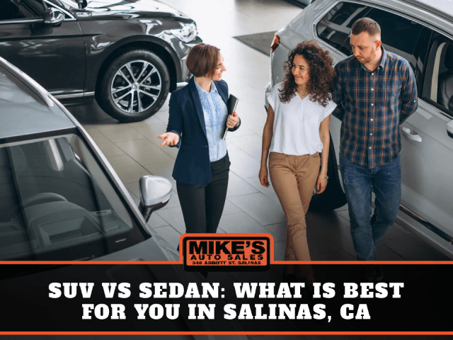 SUV vs Sedan: What is Best for You in Salinas, CA