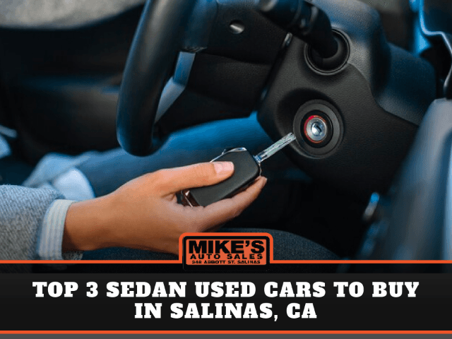 Top 3 Sedan Used Cars to Buy in Salinas, CA