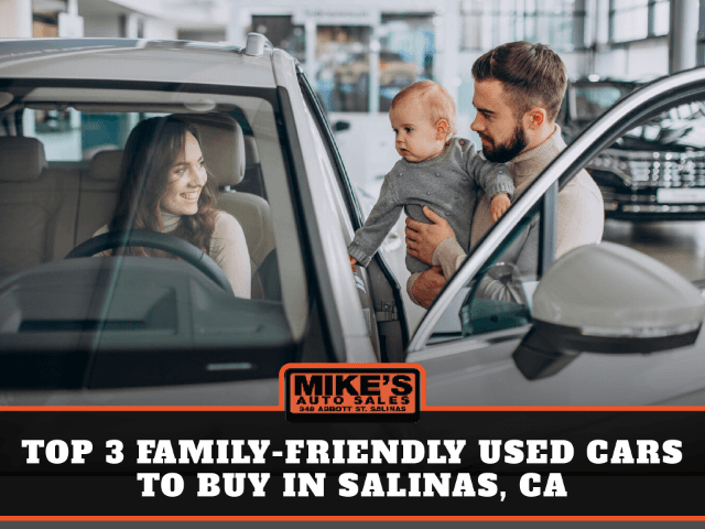 Top 3 Family-Friendly Used Cars to Buy in Salinas, CA