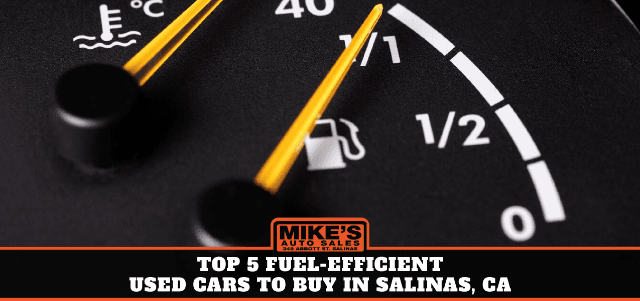 Top 5 Fuel-Efficient Used Cars to Buy in Salinas, CA