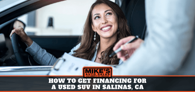 How to Get Financing for a Used SUV in Salinas, CA